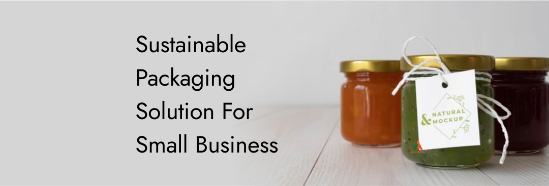 Why Glass Bottle & Jars Are A Sustainable Packaging Solution For Small Business