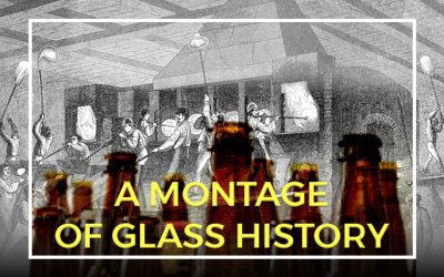A MONTAGE OF GLASS HISTORY