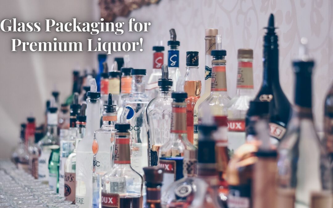 5 Compelling Reasons Why Glass Bottles Reign Supreme in Premium Liquor Packaging