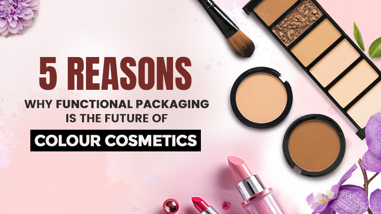 5 Reasons Why Functional Packaging is the Exciting Future of Colour Cosmetics