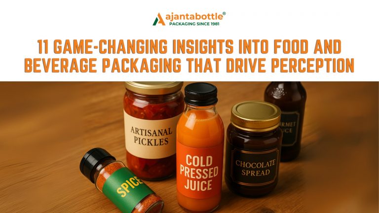 Ajanta Bottle promotional banner titled '11 Game-Changing Insights into Food and Beverage Packaging That Drive Perception,' featuring various glass jars and bottles labeled as artisanal pickles, cold-pressed juice, chocolate spread, gourmet sauce, and spices, displayed on a wooden surface to highlight premium food and beverage packaging solutions.